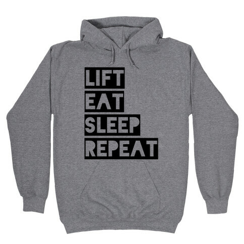Lift Eat Sleep Repeat Hooded Sweatshirt