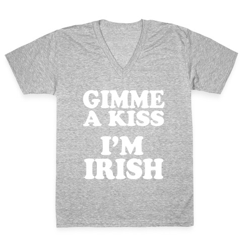 Gimme a Kiss, I'm Irish V-Neck Tee Shirt