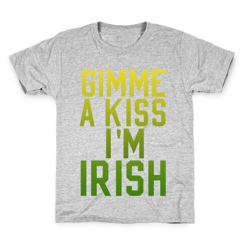 Gimme a Kiss, I'm Irish (Washed Out) Kids T-Shirt
