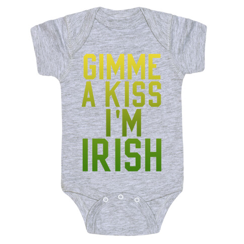 Gimme a Kiss, I'm Irish (Washed Out) Baby One-Piece