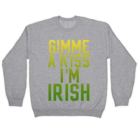 Gimme a Kiss, I'm Irish (Washed Out) Pullover