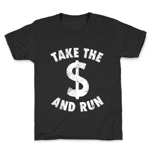 Take The Money and Run (Vintage) Kids T-Shirt