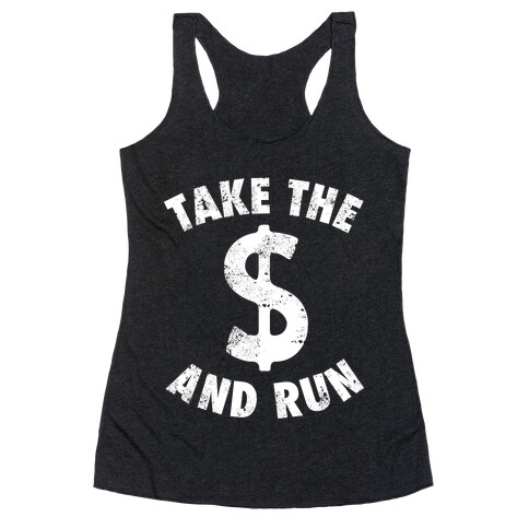 Take The Money and Run (Vintage) Racerback Tank Top