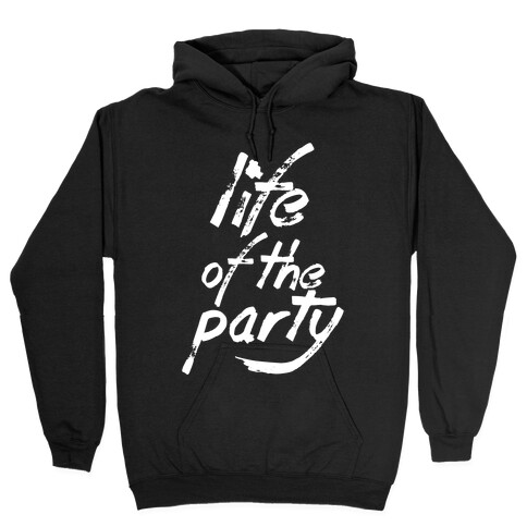 Life of the Party Hooded Sweatshirt