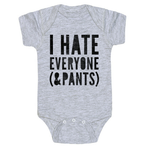 I Hate Everyone & Pants Baby One-Piece