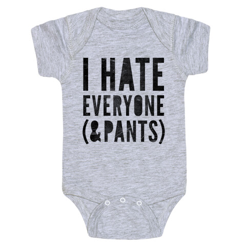 I Hate Everyone & Pants Baby One-Piece