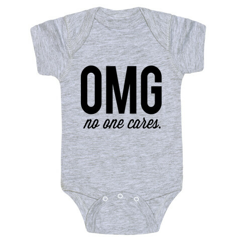 OMG (No One Cares) Baby One-Piece