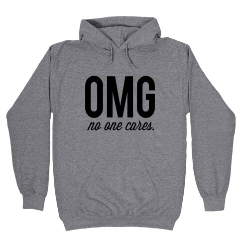 OMG (No One Cares) Hooded Sweatshirt