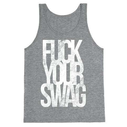 F*** Your Swag Tank Top