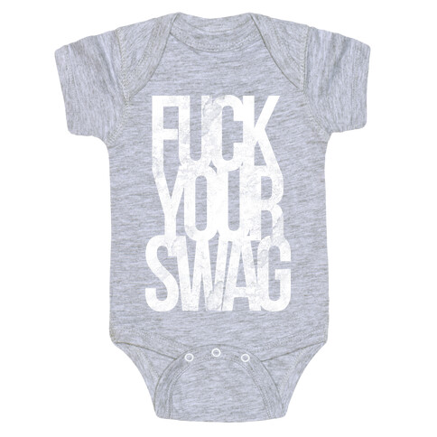 F*** Your Swag Baby One-Piece