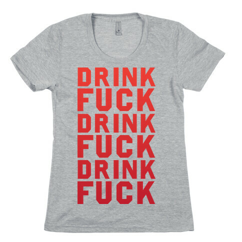 Drink F*** Repeat Womens T-Shirt