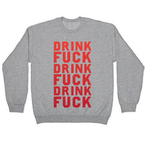 Drink F*** Repeat Pullover