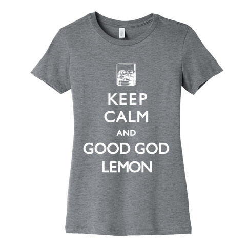 Keep Calm And Good God Lemon Womens T-Shirt
