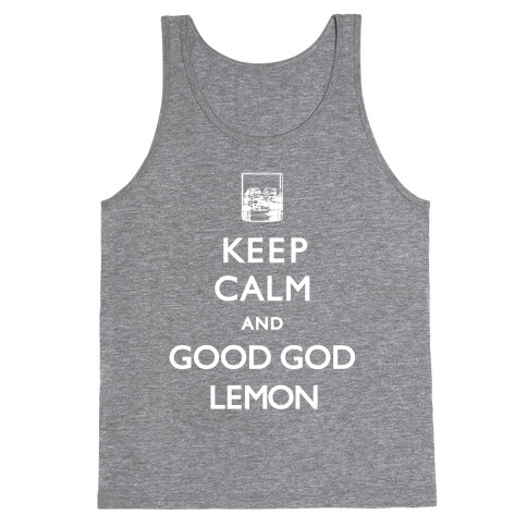 Keep Calm And Good God Lemon Tank Top
