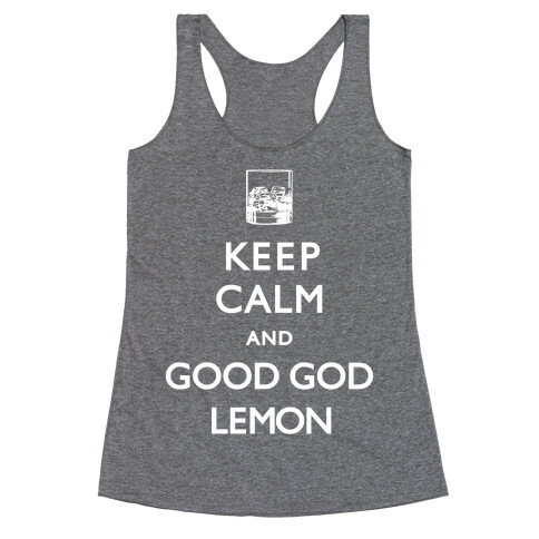 Keep Calm And Good God Lemon Racerback Tank Top