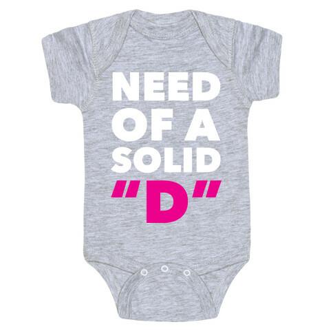 Need Of a Solid "D" Baby One-Piece