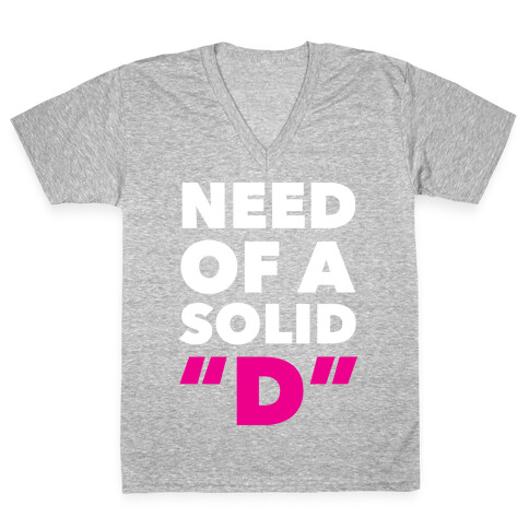 Need Of a Solid "D" V-Neck Tee Shirt