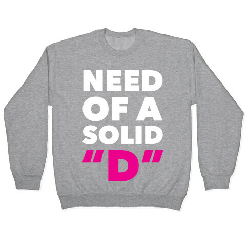 Need Of a Solid "D" Pullover