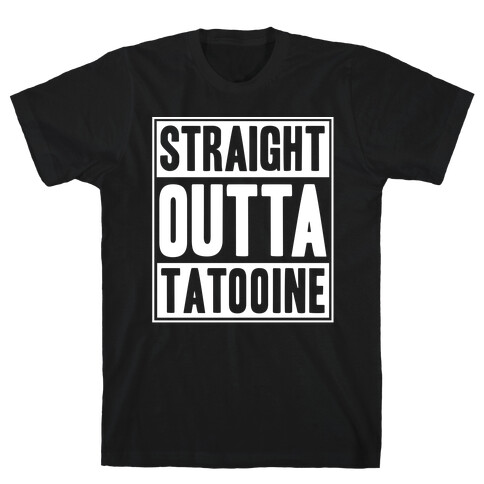 Straight Outta Tatooine T-Shirt