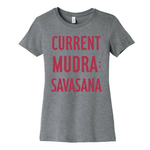 Current Mudra: Savasana Womens T-Shirt
