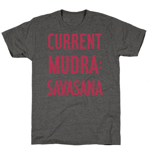 Current Mudra: Savasana T-Shirt