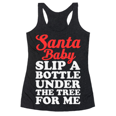 Santa Baby Slip A Bottle Under The Tree Racerback Tank Top