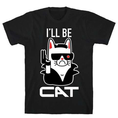 I'll Be Cat (Terminator Kitty) T-Shirt