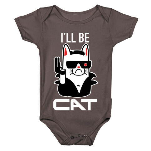 I'll Be Cat (Terminator Kitty) Baby One-Piece