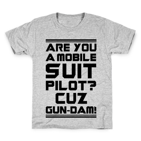 Are You a Mobile Suit Pilot Cuz Gun-Dam Kids T-Shirt
