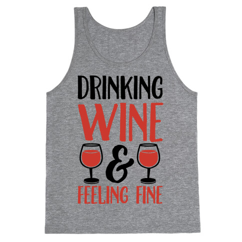 Drinking Wine & Feeling Fine Tank Top