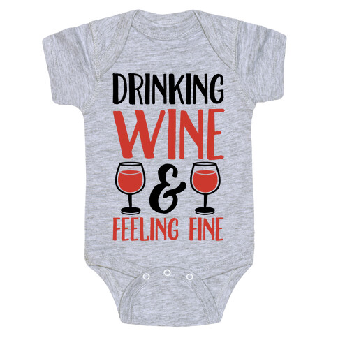 Drinking Wine & Feeling Fine Baby One-Piece
