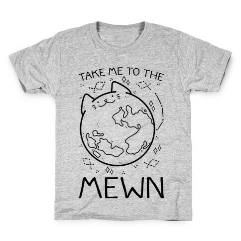 Take Me To The Mewn Kids T-Shirt