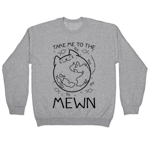 Take Me To The Mewn Pullover