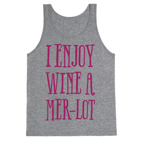 I Enjoy Wine A Mer-lot Tank Top