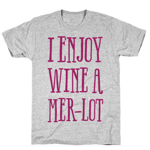I Enjoy Wine A Mer-lot T-Shirt