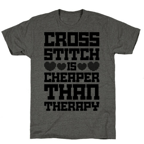 Cross Stitch Is Cheaper Than Therapy T-Shirt