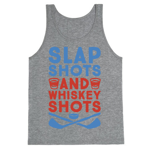 Slap Shots And Whiskey Shots Tank Top