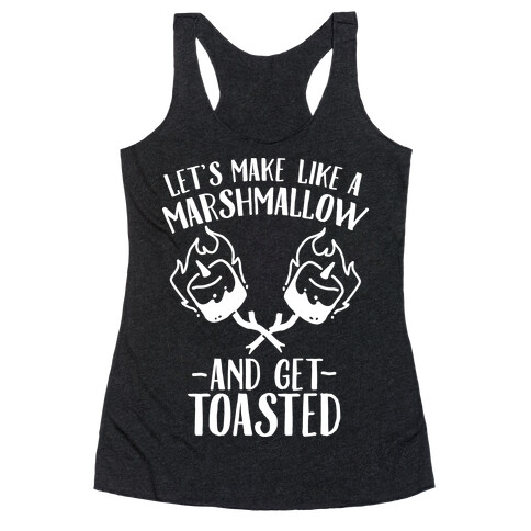 Let's Make Like a Marshmallow and Get Toasted Racerback Tank Top