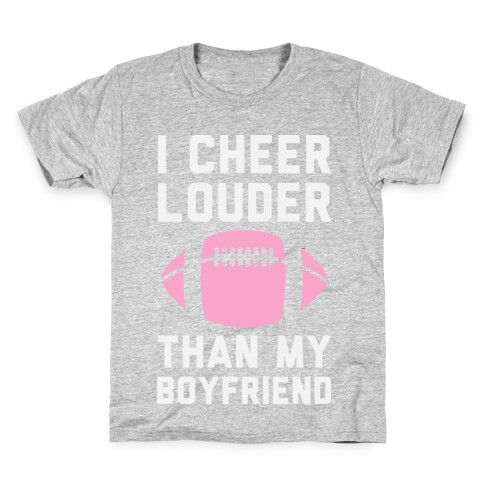 I Cheer Louder Than My Boyfriend Kids T-Shirt