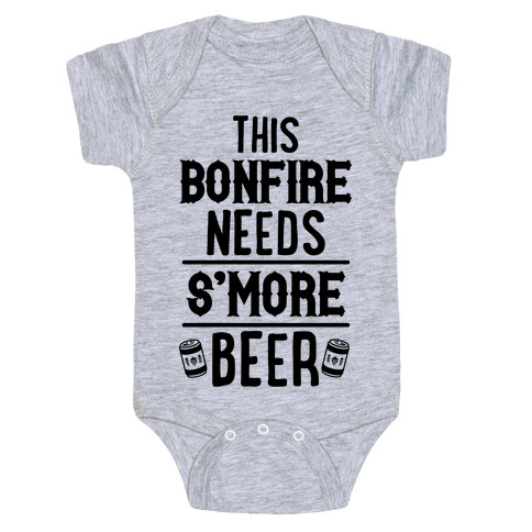 This Bonfire Needs S'more Beer Baby One-Piece