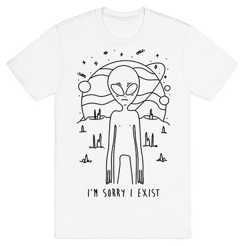 I'm Sorry I Exist T-Shirt