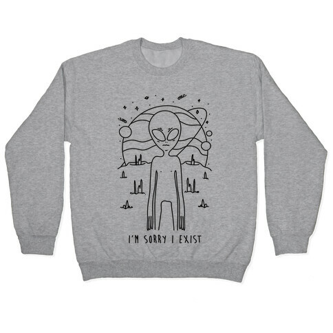 I'm Sorry I Exist Pullover