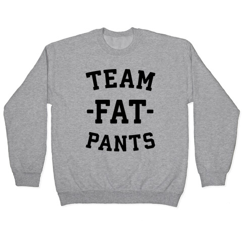 Team Fat Pants Pullover