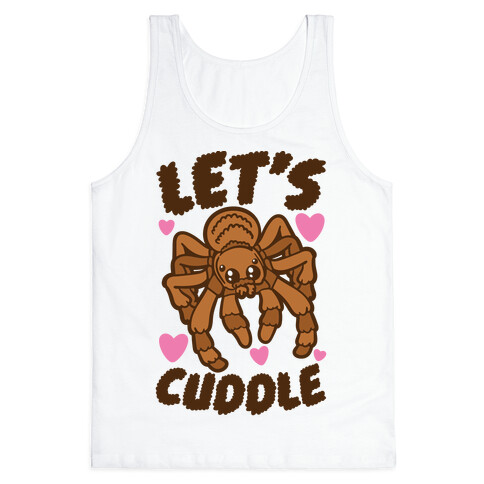 Let's Cuddle Tarantula Tank Top