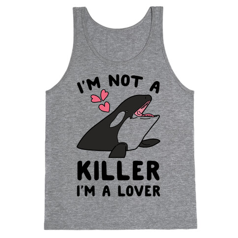 I'm Not A Killer I'm A Lover Tank Top