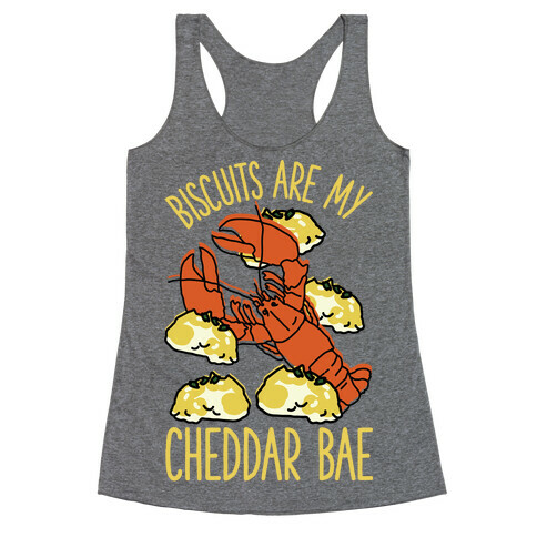 Biscuits Are My Cheddar Bae Racerback Tank Top
