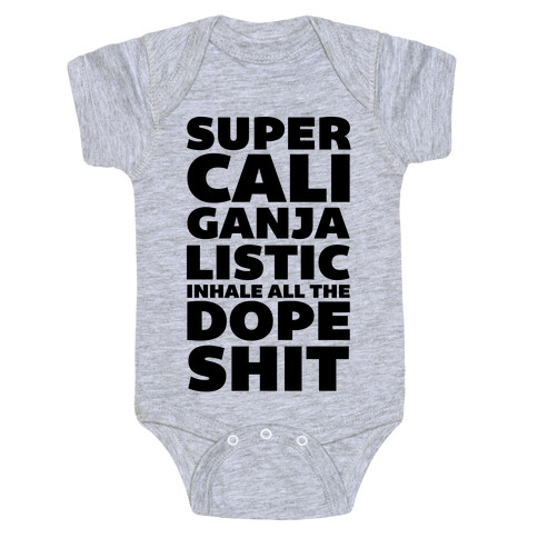 Super Cali Ganja Listic Inhale All The Dope Shit Baby One-Piece