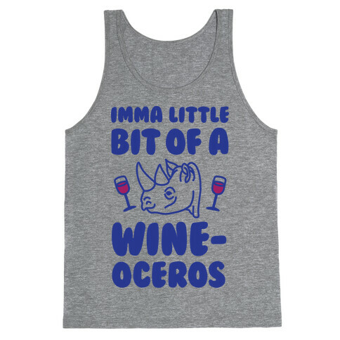 Imma Little Bit Of A Wine-oceros Tank Top