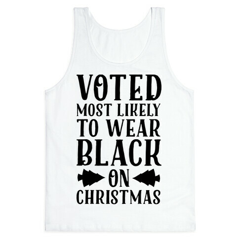 Voted Most Likely to Wear Black on Christmas Tank Top