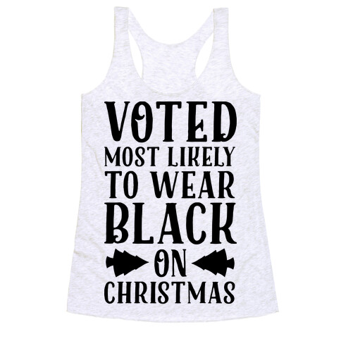 Voted Most Likely to Wear Black on Christmas Racerback Tank Top